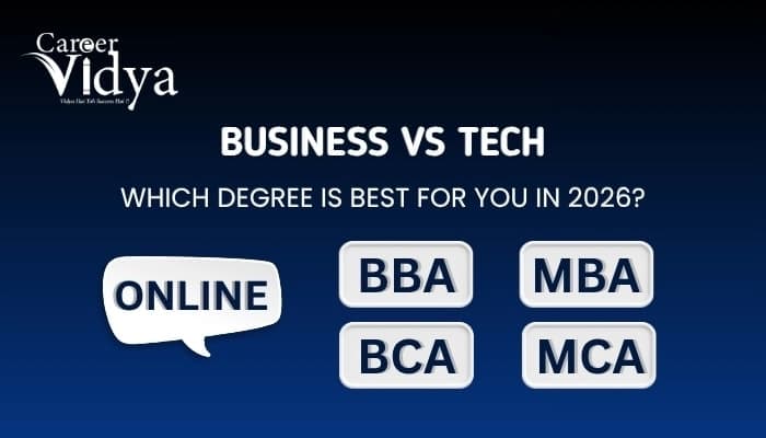 Business vs Tech: Online BBA & MBA or BCA & MCA  Which Degree Is Best for You ?