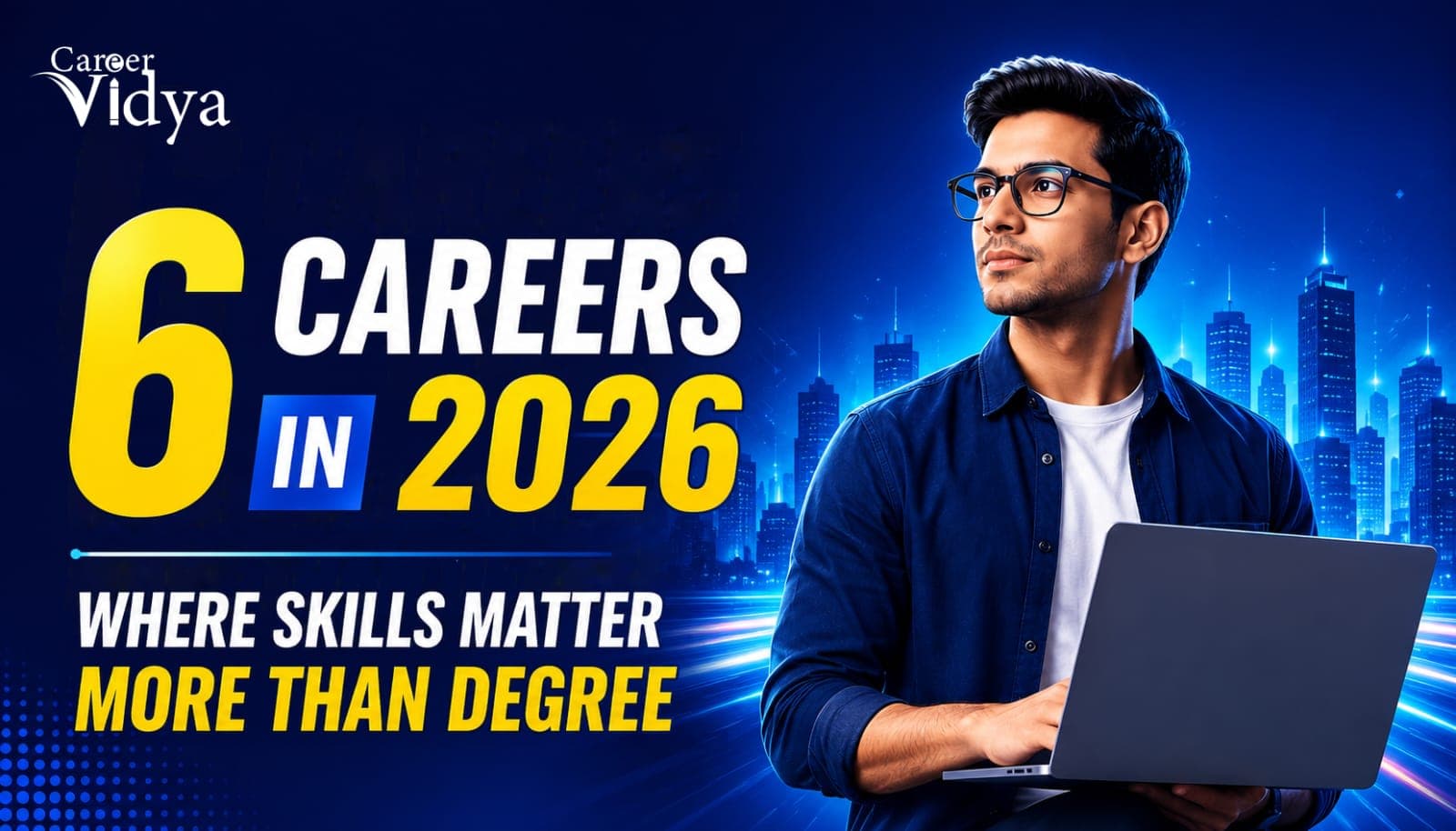 6 Careers In 2026 : Where Skills Matter More Than Degree